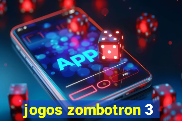 jogos zombotron 3